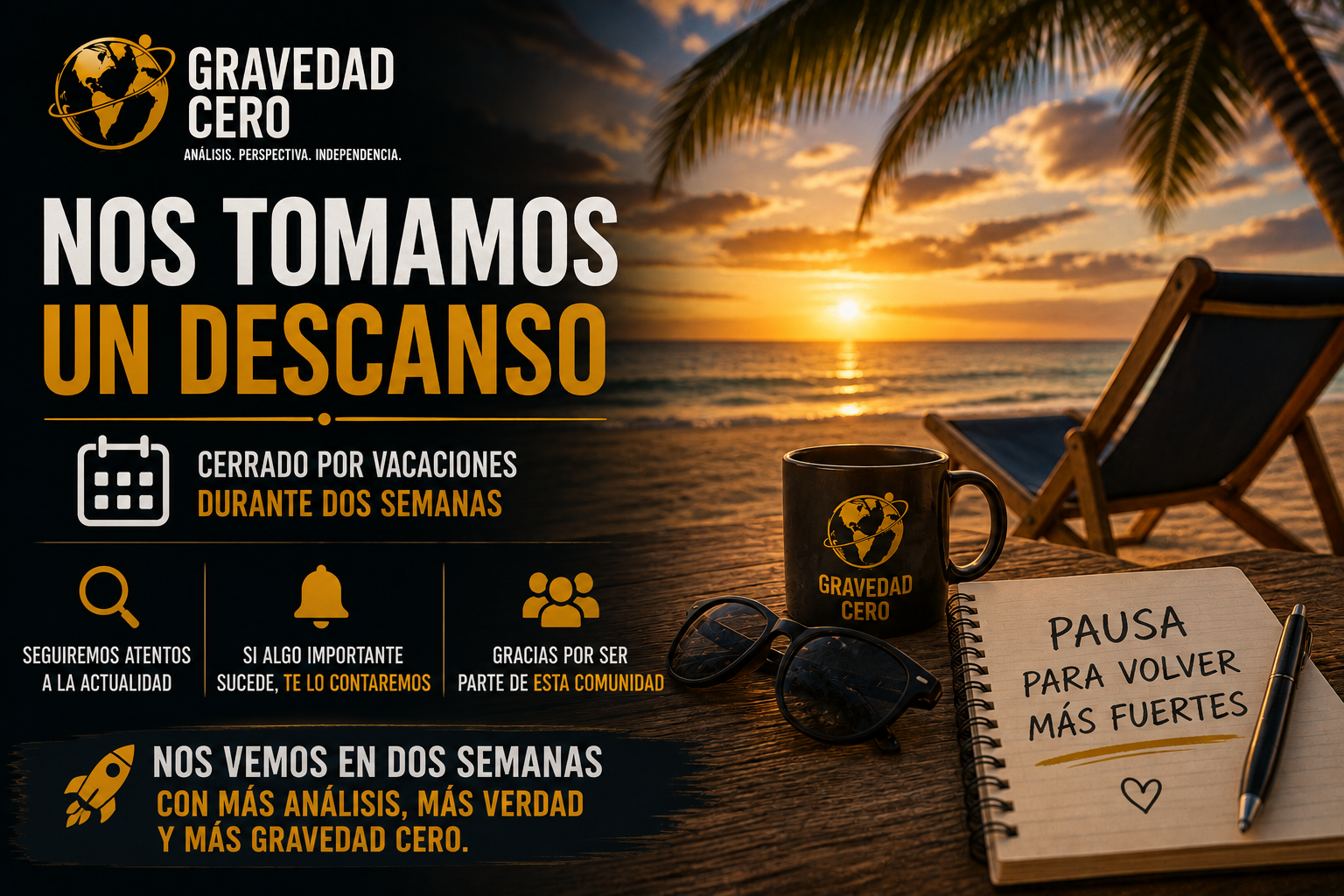 Gravedad Cero se toma un descanso: dos semanas de vacaciones y volvemos con más fuerza